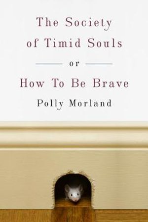 The Society of Timid Souls: Or, How to Be Brave image number 0