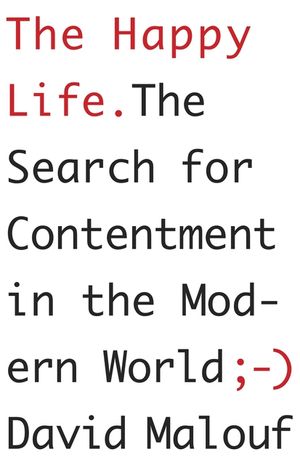 The Happy Life: The Search for Contentment in the Modern World image number 0