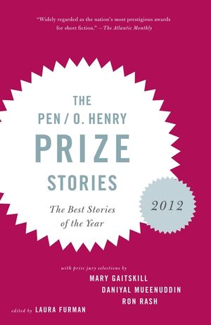 The Pen/O. Henry Prize Stories 2012: Including Stories by John Berger, Wendell Berry, Anthony Doerr, Lauren Groff, Yi image number 0