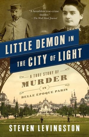 Little Demon in the City of Light: A True Story of Murder in Belle &Eacute;poque Paris image number 0