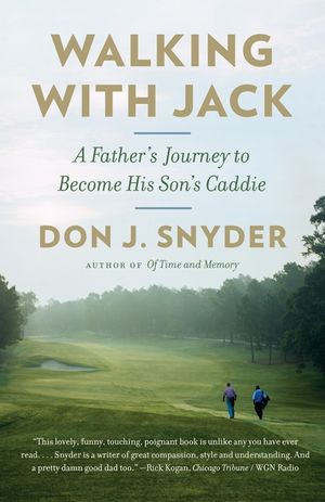 Walking with Jack: A Father's Journey to Become His Son's Caddie image number 0
