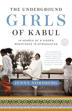 The Underground Girls of Kabul: In Search of a Hidden Resistance in Afghanistan image number 0