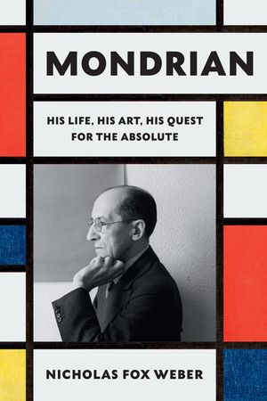 Mondrian: His Life, His Art, and the Quest of the Absolute image number 0