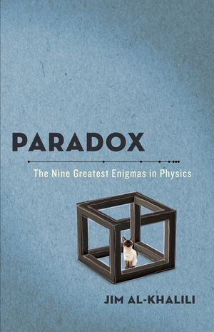 Paradox: The Nine Greatest Enigmas in Physics image number 0