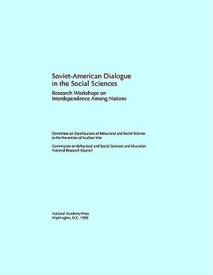 Soviet-American Dialogue in the Social Sciences: Research Workshops on Interdependence Among Nations image number 0