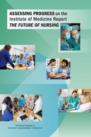 Assessing Progress on the Institute of Medicine Report the Future of Nursing image number 0