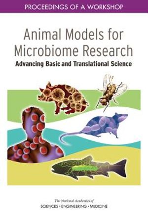 Animal Models for Microbiome Research: Advancing Basic and Translational Science: Proceedings of a Workshop image number 0
