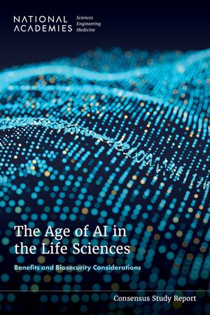 The Age of AI in the Life Sciences: Benefits and Biosecurity Considerations image number 0