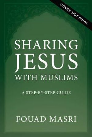 Sharing Jesus with Muslims: A Step-By-Step Guide image number 0