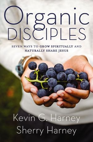 Organic Disciples: Seven Ways to Grow Spiritually and Naturally Share Jesus image number 0
