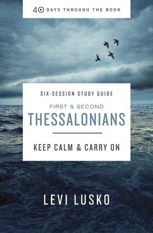 1 and 2 Thessalonians Study Guide Plus Streaming Video: Keep Calm and Carry on image number 0