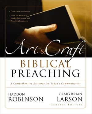 The Art and Craft of Biblical Preaching: A Comprehensive Resource for Today's Communicators image number 0