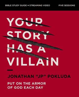 Your Story Has a Villain Bible Study Guide Plus Streaming Video: Identify Spiritual Warfare and Learn How to Defeat the Enemy image number 0