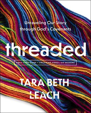 Threaded Bible Study Plus Streaming Video: Unraveling Our Story Through God's Covenants image number 0