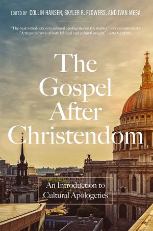 The Gospel After Christendom: An Introduction to Cultural Apologetics image number 0