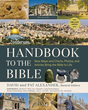 Zondervan Handbook to the Bible, Sixth Edition: New Maps and Charts, Photos, and Articles Bring the Bible to Life image number 0