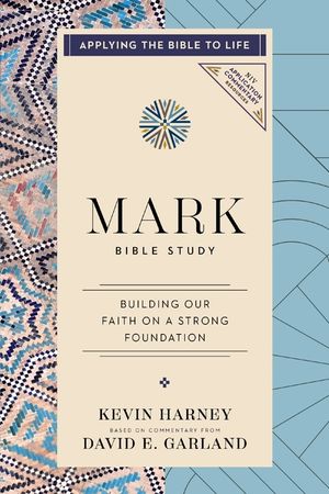 Mark Bible Study: Our Faith in Jesus Is Built on a Strong Foundation (Applying the Bible to Life Series) image number 0