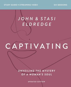 Captivating Bible Study Guide Plus Streaming Video, Updated Edition: Unveiling the Mystery of a Woman's Soul image number 0