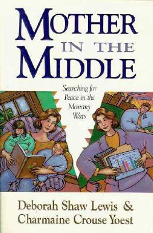 Mother in the Middle: Searching for Peace in the Mommy Wars image number 0