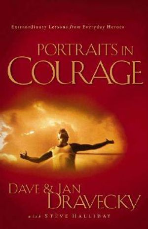 Portraits in Courage: Extraordinary Lessons for Everyday Heroes image number 0