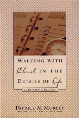 Walking with Christ in the Details of Life: 75 Devotional Readings image number 0