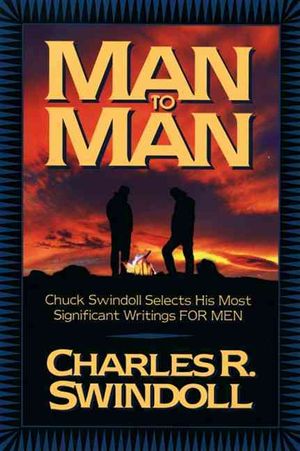 Man to Man: Chuck Swindoll Selects His Most Significant Writings for Men image number 0