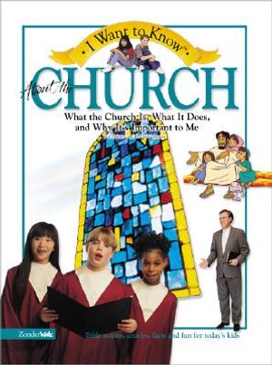 I Want to Know about the Church: What the Church Is, What It Does, and Why It's Important to Me image number 0
