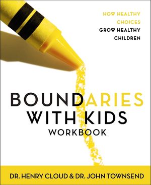 Boundaries with Kids Workbook: How Healthy Choices Grow Healthy Children image number 0
