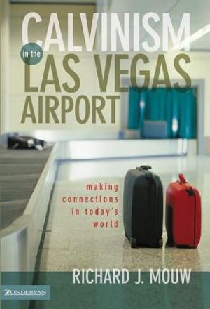 Calvinism in the Las Vegas Airport: Making Connections in Today's World image number 0