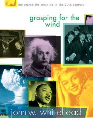 Grasping for the Wind: The Search for Meaning in the 20th Century image number 0