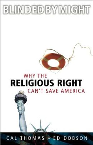 Blinded by Might: Why the Religious Right Can't Save America image number 0