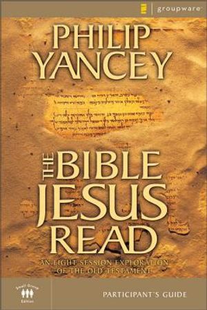 The Bible Jesus Read Participant's Guide: An Eight-Session Exploration of the Old Testament image number 0