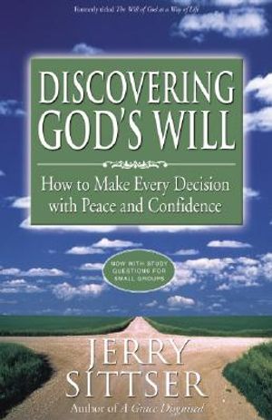 Discovering God's Will: How to Make Every Decision with Peace and Confidence image number 0