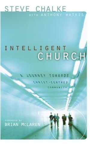 Intelligent Church: A Journey Towards Christ-Centred Community image number 0