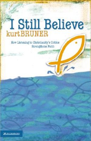 I Still Believe: How Listening to Christianity's Critics Strengthens Faith image number 0