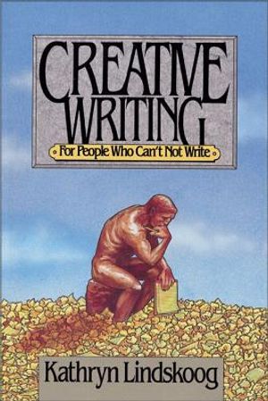 Creative Writing for People Who Can't Not Write image number 0