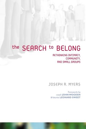 The Search to Belong: Rethinking Intimacy, Community, and Small Groups image number 0