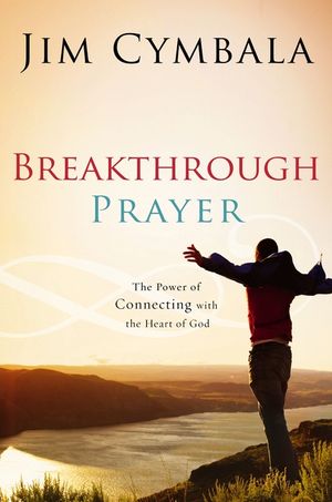 Breakthrough Prayer: The Secret of Receiving What You Need from God image number 0