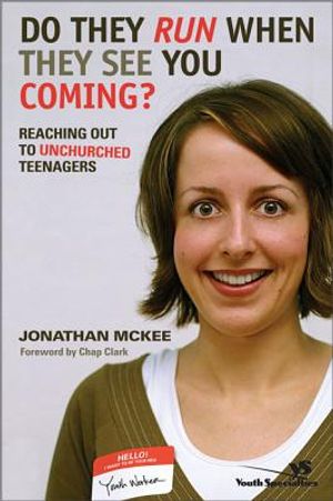 Do They Run When They See You Coming?: Reaching Out to Unchurched Teenagers image number 0
