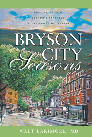 Bryson City Seasons: More Tales of a Doctor's Practice in the Smoky Mountains image number 0