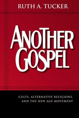 Another Gospel: Cults, Alternative Religions, and the New Age Movement image number 0