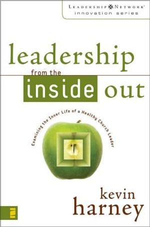 Leadership from the Inside Out: Examining the Inner Life of a Healthy Church Leader image number 0