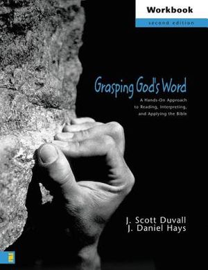 Grasping God's Word Workbook: A Hands-On Approach to Reading, Interpreting, and Applying the Bible image number 0