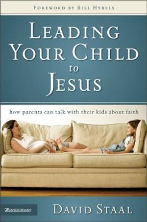 Leading Your Child to Jesus: How Parents Can Talk with Their Kids about Faith image number 0