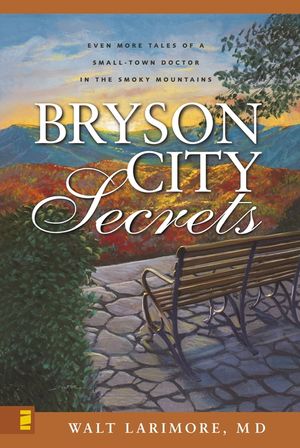 Bryson City Secrets: Even More Tales of a Small-Town Doctor in the Smoky Mountains image number 0
