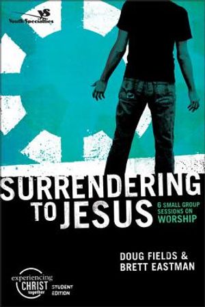 Surrendering to Jesus: 6 Small Group Sessions on Worship image number 0