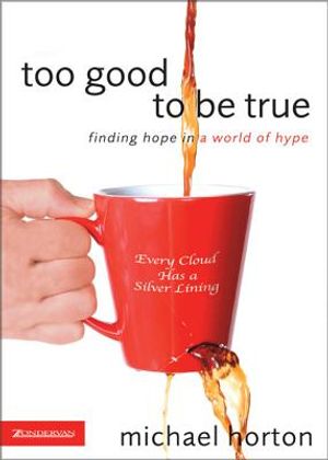 Too Good to Be True: Finding Hope in a World of Hype image number 0