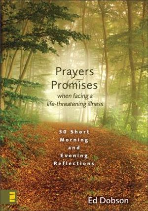 Prayers & Promises When Facing a Life-Threatening Illness: 30 Short Morning and Evening Reflections image number 0