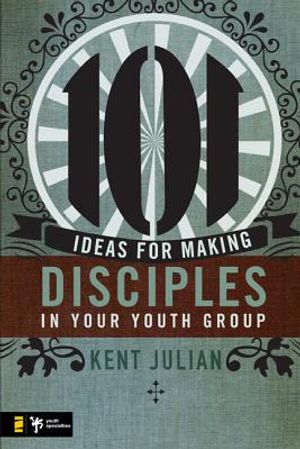 101 Ideas for Making Disciples in Your Youth Group image number 0