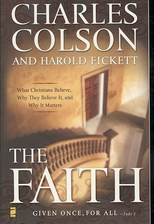 The Faith : What Christians Believe, Why They Believe It, and Why It Matters image number 0